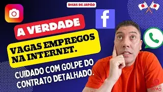 JAPÃO - Vagas De Trabalho Nos Grupos Da Internet: A Verdade Que Ninguém Te Conta | Novo Golpe!