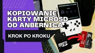 Jak skopiować kartę MicroSD od Anbernica? Krok po kroku