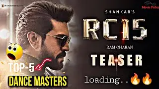 RC15 Firstlook💥🔥 | India's top 5 Dance Masters working for Charan💥 | RC17🤷,RC18🤔 | Movie Picha