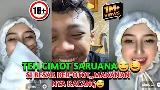 TEH CIMOT S4RU4NA🤤😅‼️ obrolan 18 thun ka gigir,,si besar berotot makanan nya k4c4ng🤤👍 #cimot