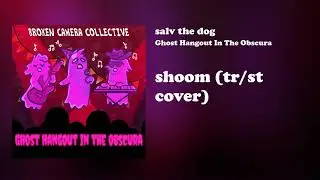 salv the dog - shoom (tr/st cover)
