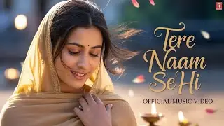 Tere Naam Se Hi l New Song I Hindi Love Song I Romantic Songs I Hindi New 2026 I Bollywood