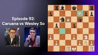 Caruana vs Wesley So | Episode 92 | Chess Guide Beginner To Intermediate