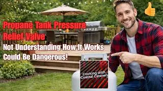 PROPANE Tank PRESSURE RELIEF Valve - WHERE Is The PRV & What Does IT Do?