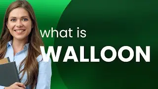 Walloon &mdash; what is WALLOON definition