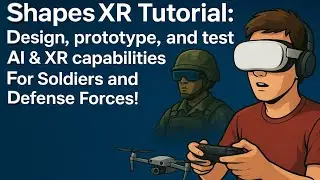 ShapesXR Tutorial: Design, prototype, and test AI & XR capabilities for Soldiers and Defense Forces!