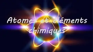 Atome et élément chimique