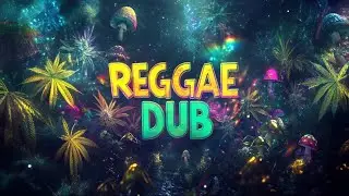 Chill Roots Collective Vibes - Reggae Dub Mix (Chill Dub / Ambient Dub / Reggae Dub Chill Out)