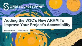 Adding the W3C&rsquo;s New ARRM To Improve Your Project&rsquo;s Accessibility - Mike Gifford, CivicActions