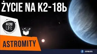 Naukowcy odkryli dowody na istnienie życia na planecie K2-18b! Czy na pewno są to 
