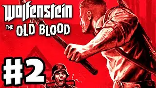 Wolfenstein: The Old Blood - Gameplay Walkthrough Part 2 - Chapter 1: Prison (PC, PS4, Xbox One)
