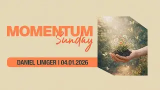 MOMENTUM Sunday  |  Daniel Liniger | Momentum Church | 04.01.2026