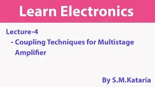Coupling Techniques for multistage amplifiers (Lecture 4)