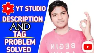 YT studio ka Description and Tags problems solved || 100% working 🔥🔥