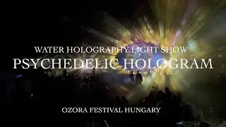 Psychedelic Hologram Light Show Lake Ozora Festival 2024 Water Holography 3D Screen Projection ASMR