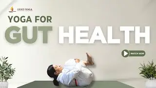 Yoga for Gut Health | SRMD Yoga