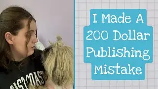 I Made A 200 Dollar Publishing Mistake #AuthorFail