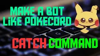 Make a bot like pokecord | catch command