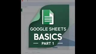 Google Sheets Basics - Part 1 | Beginner&rsquo;s Guide to Google Sheets #googlesheets