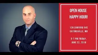 Baltimore Metro Real Estate:  Open House HAPPY HOUR - Catonsville, MD 6/22/18