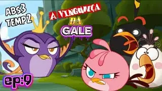 angry birds show 3 academy ep9 tp2 a vingan&ccedil;a da gale