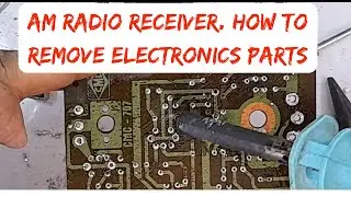AM RADIO RECEIVER CMC 707 PCB . HOW TO REMOVE ELECTRONICS COMPONENT & PARTS