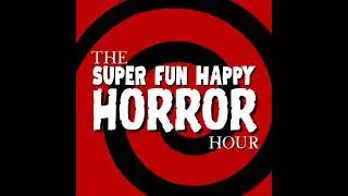 The Super Fun Happy Horror Hour - Episode 08: The Fog (1980) and The Fog (2005)