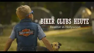 BIKER CLUBS HEUTE Realität vs Hollywood