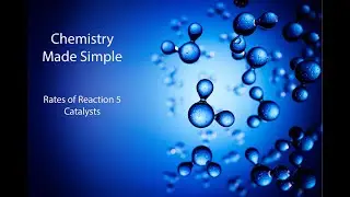 Rates of Reaction 5 - catalysts