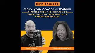 Ep 15: Pivoting from the Military to Consulting: An Interview with Kimberlynn Hunter