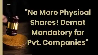 Dematerialisation of Shares in Private Companies | Rule 9B MCA Compliance Explained (2025)