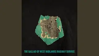The Ballad of West Midlands Railway Service