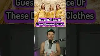 Guess The Price of These Designer Clothes