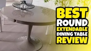 Top 5 Best Round Extendable Dining Table Review In 2022