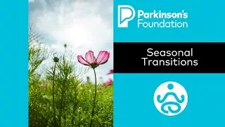 Mindfulness Monday: Seasonal Transitions | Parkinson's Foundation