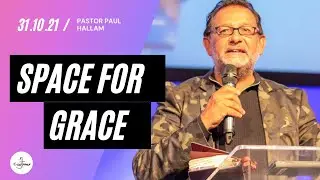 Space for Grace // Pastor Paul Hallam