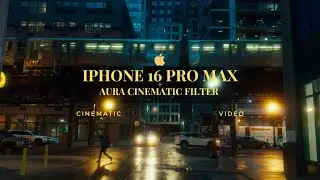 iPhone 16 Pro Max  + Aura Cinematic Filter 4K | Apple LOG #iphone16promax #cinematicvideo