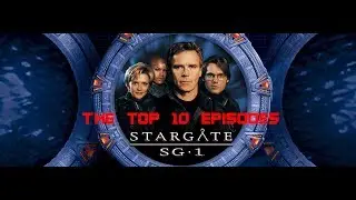 Stargate SG-1 | The Countdown #1: The Top 10 SG -1 Episodes