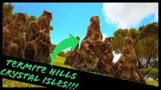 CRYSTAL ISLES TERMITE HILLS! FREE CHITIN!!!!
