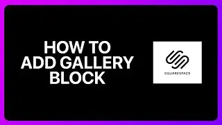 How To Add Gallery Block In Squarespace Tutorial