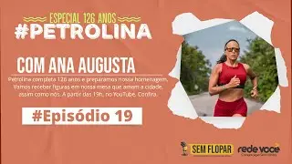 🔴 ANA AUGUSTA- SEM FLOPAR PODCAST #EP19 #semflopar #redevoce