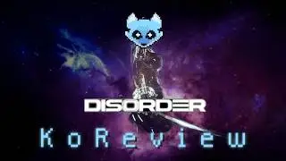 This game gave me a DISORDER (KoReview)