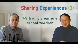 [BoTV Episode 27] Sharing Experiences (3) - With an Elementary School Teacher