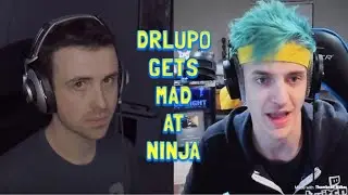 DRLUPO GETS MAD AT NINJA
