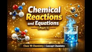 class10 chapter-1 Chemical Reactions and Equations | Part- 1| @ConceptChemistry5