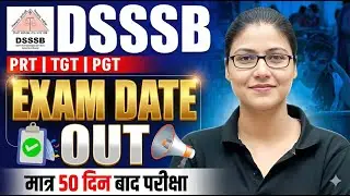 DSSSB PRT Exam Date Out | DSSSB TGT PGT Exam Date, DSSSB Free Classes, Gargi Mam