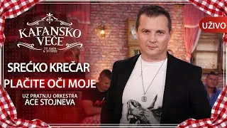 SRECKO KRECAR - PLACITE OCI MOJE | UZIVO | ORK. ACA STOJNEV | 2022 | KAFANSKO VECE