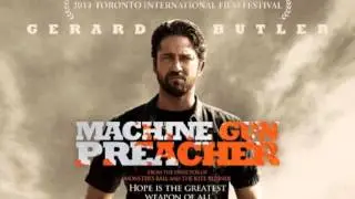 Machine Gun Preacher Soundtrack - Sam's Redemption