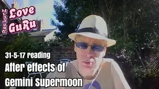 The After Effects of the Gemini Supermoon on Twin Flame Coninuum (31-5-17)