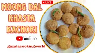 Moong Dal Khasta Kachori Recipe By GAZALA COOKING WORLD #livecooking #livestream #live #kachori 
